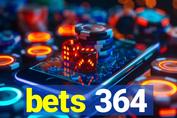 bets 364