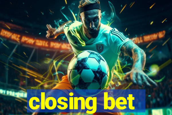 closing bet