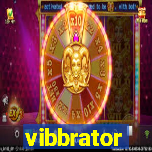 vibbrator