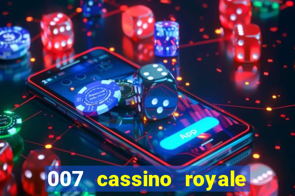 007 cassino royale filme completo dublado