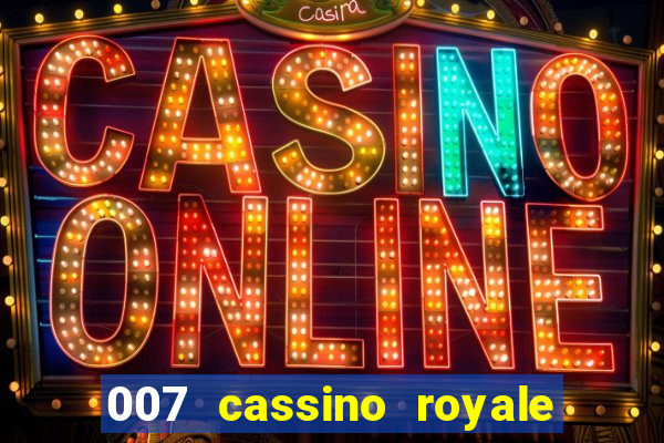 007 cassino royale filme completo dublado