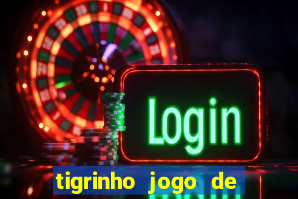 tigrinho jogo de aposta baixar