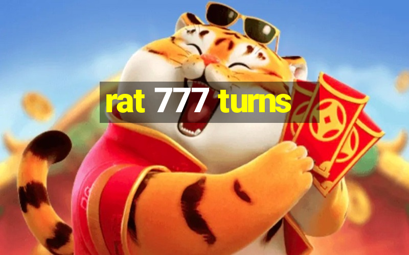 rat 777 turns