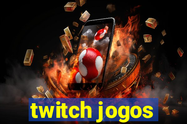 twitch jogos