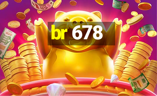 br 678