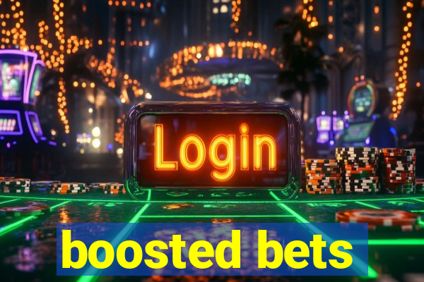 boosted bets