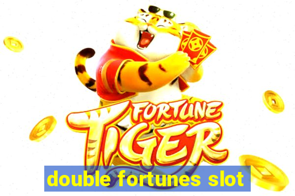 double fortunes slot