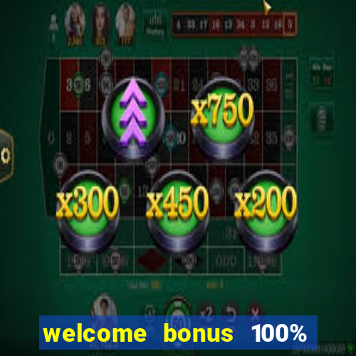 welcome bonus 100% slot malaysia