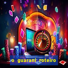 o guarani roteiro para teatro