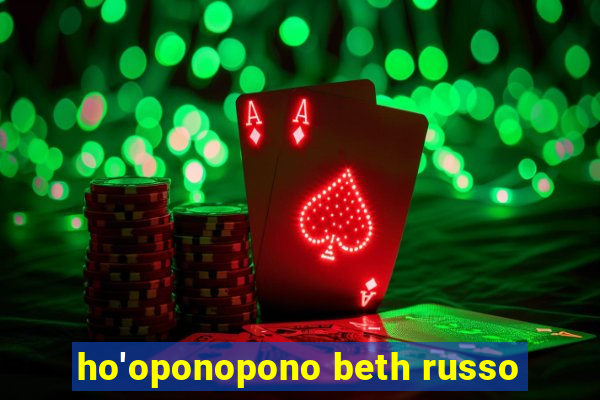 ho'oponopono beth russo