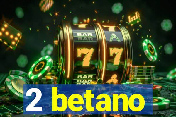 2 betano