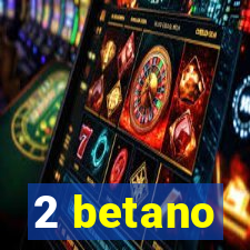 2 betano