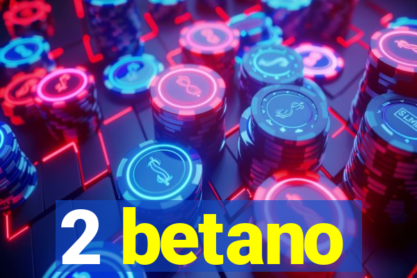 2 betano