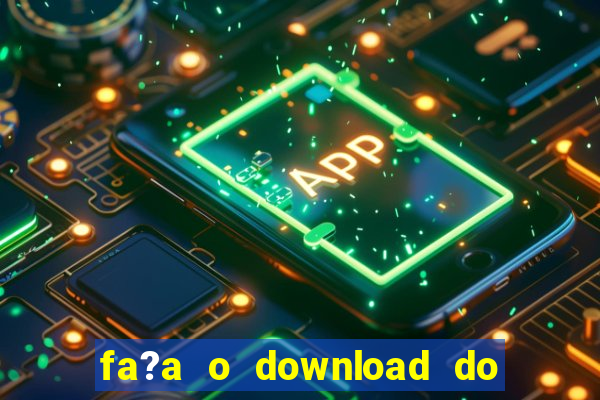 fa?a o download do aplicativo betano