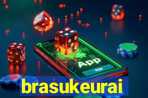 brasukeurai