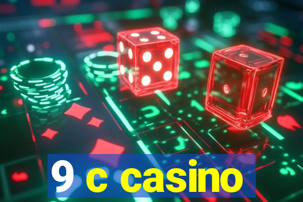 9 c casino