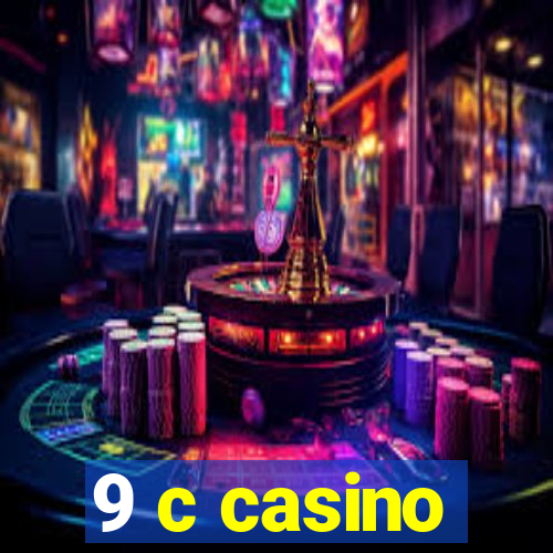 9 c casino