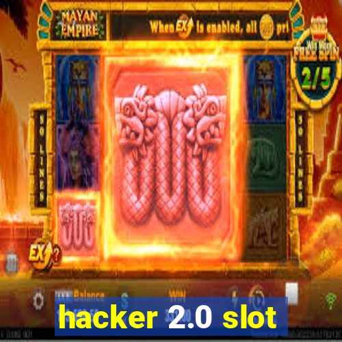 hacker 2.0 slot