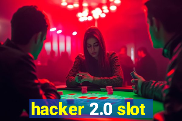 hacker 2.0 slot