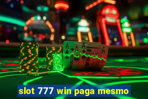 slot 777 win paga mesmo