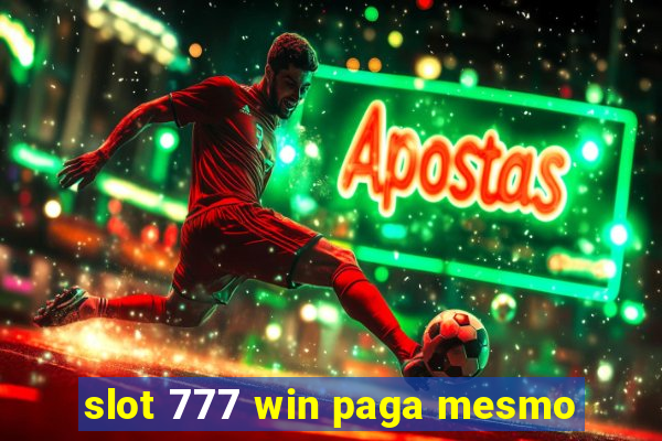 slot 777 win paga mesmo