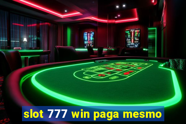 slot 777 win paga mesmo