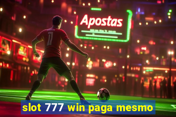 slot 777 win paga mesmo