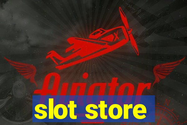 slot store