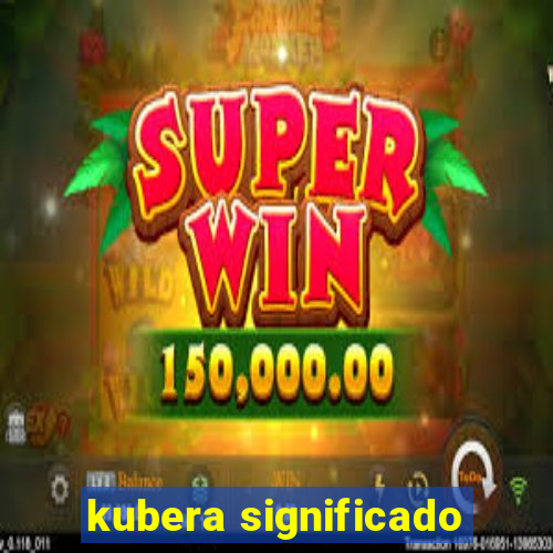 kubera significado