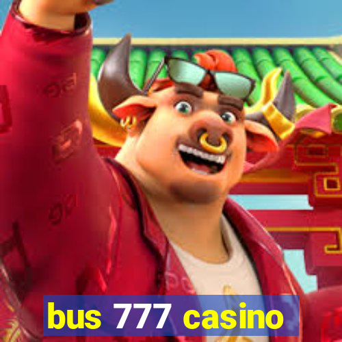 bus 777 casino