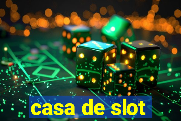 casa de slot