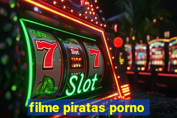 filme piratas porno