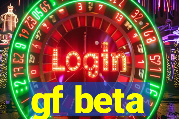 gf beta