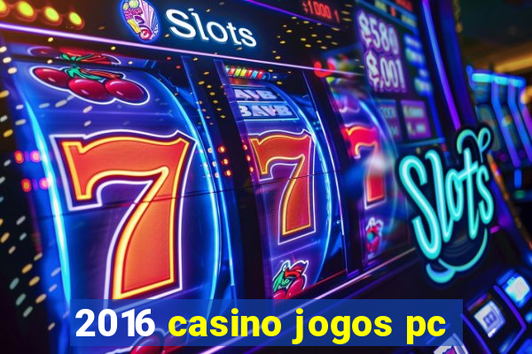 2016 casino jogos pc