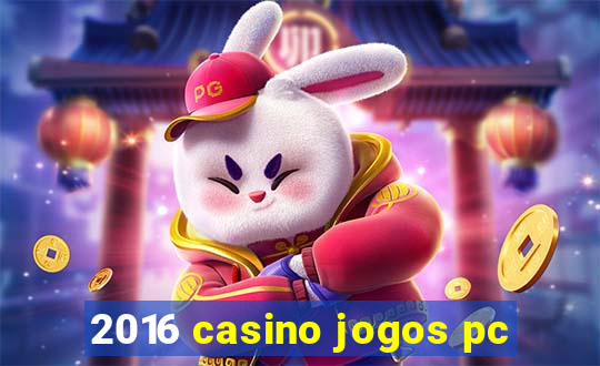 2016 casino jogos pc