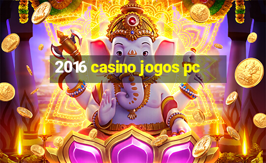 2016 casino jogos pc