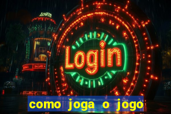 como joga o jogo do tigrinho