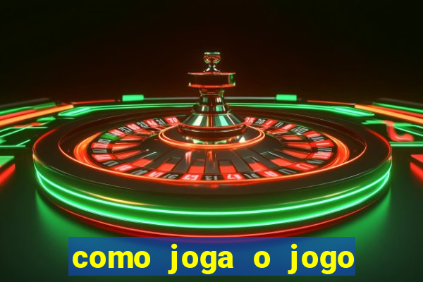 como joga o jogo do tigrinho