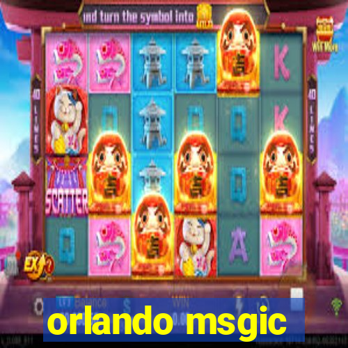 orlando msgic