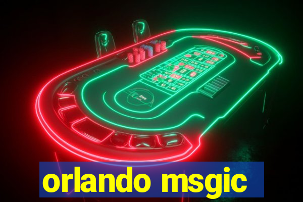 orlando msgic