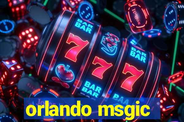 orlando msgic