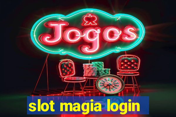 slot magia login