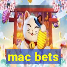 mac bets