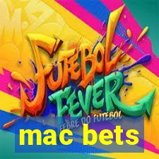 mac bets