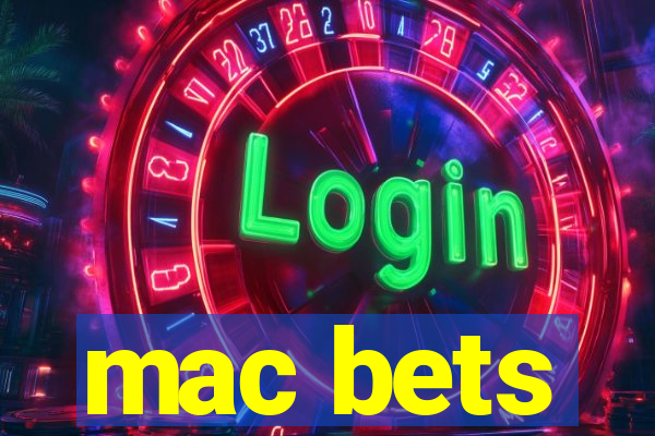 mac bets