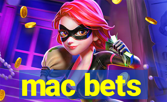 mac bets