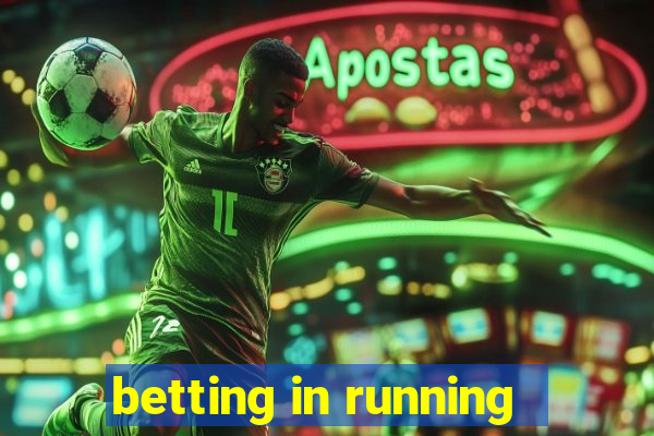 betting in running