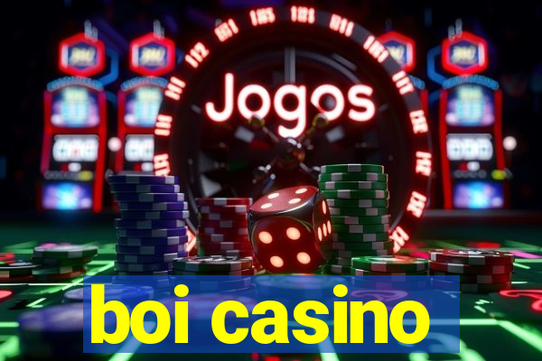 boi casino