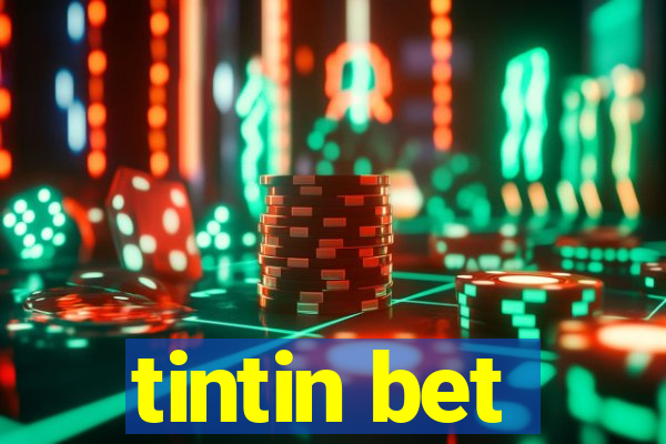 tintin bet