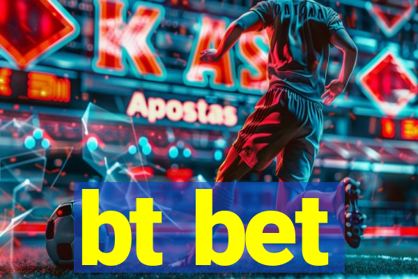 bt bet